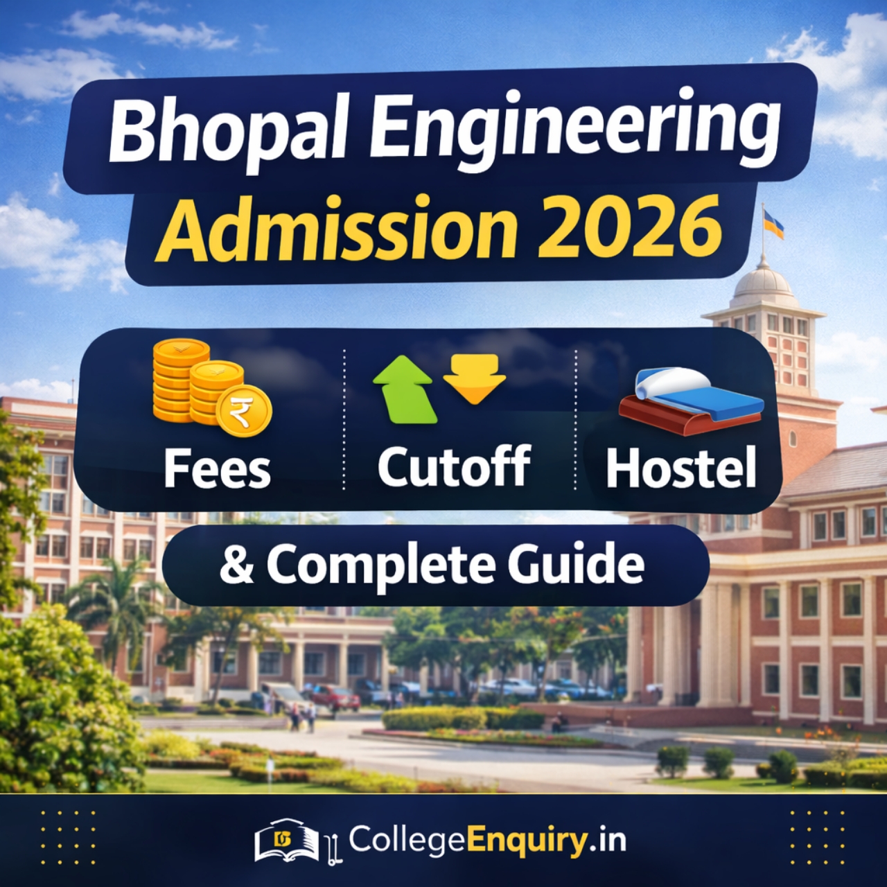 Bhopal Engineering Admission 2026: Fees, Cutoff, Hostel & Complete Guide