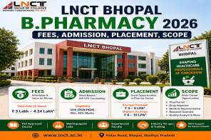 LNCT Bhopal B.Pharmacy 2026: Fees, Admission, Placement, Scope