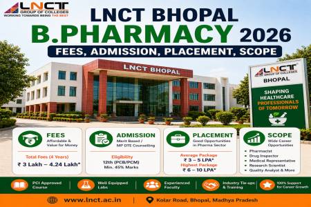 LNCT Bhopal B.Pharmacy 2026: Fees, Admission, Placement, Scope