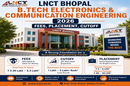 LNCT Bhopal B.Tech Electronics & Communication 2026: Fees, Placement, Cutoff