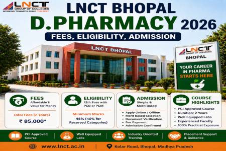 LNCT Bhopal D.Pharmacy 2026: Fees, Eligibility, Admission