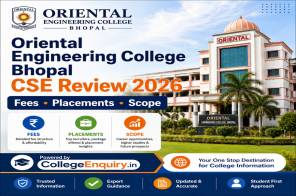 Oriental Engineering College Bhopal Computer Science Engineering Review 2026: Fees, Placements & Scope