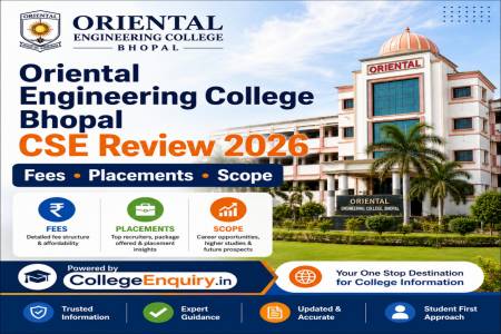 Oriental Engineering College Bhopal Computer Science Engineering Review 2026: Fees, Placements & Scope
