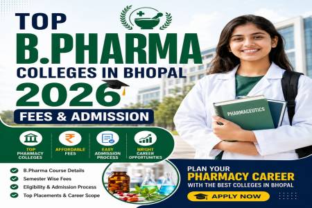 Top B.Pharma Colleges in Bhopal 2026 | Fees & Admission